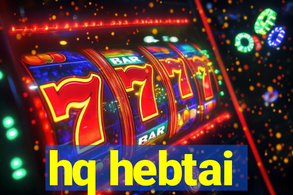 hq hebtai